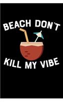 Beach Don't Kill My Vibe