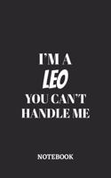I'm a Leo You can't handle me Notebook