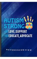 Autism Strong Love Support Educate Advocate