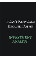 I cant Keep Calm because I am an Investment Analyst: Writing careers journals and notebook. A way towards enhancement