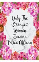 Only The Strongest Women Become Police Officers