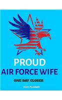 Proud Air Force Wife One Day Closer 2020 Planner