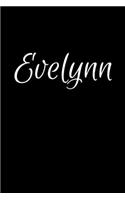 Evelynn: Notebook Journal for Women or Girl with the name Evelynn - Beautiful Elegant Bold & Personalized Gift - Perfect for Leaving Coworker Boss Teacher Da