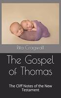 Gospel of Thomas: The Cliff Notes of the New Testament