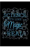 Science It's Like Magic But Real