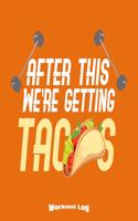 My Funny Tacos Workout Log