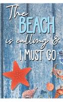 The Beach Is Calling & I Must Go