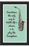 Sometimes The Only Way To Battle Life's Storms Is To Play The Saxophone