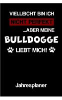 BULLDOGGE Jahresplaner: Ohne Datum - Lustiger Hunde Mama Spruch Terminkalender - Freier Planer für 1 Jahr - 52 Wochen (12 Monate) - Kalender - Wochenplaner - Tagesplaner - 