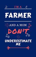 I'm A Farmer And A Mom Don't Underestimate Me