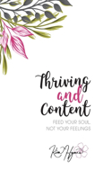 Thriving and Content: Feed Your Soul, Not Your Feelings