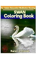 SWAN Coloring book for Adults Relaxation Meditation Blessing: Sketches Coloring Book Grayscale Images