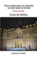 Deux Pieds Dans La Chambre, Un Pied Dans La Tombe - Tome 3: Coup de Th