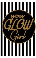 You Glow Girl - Notebook Composition (Book Journal 6x9)
