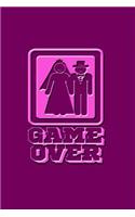 Game Over: Funny Game Over Journal with a Picture of a Couple Getting Married.