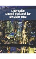 Study Guide Student Workbook for My Sister Rosa