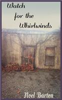 Watch for the Whirlwinds