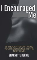 I Encouraged Me