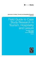 Field Guide to Case Study Research in Tourism, Hospitality and Leisure