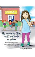 My name is Eliza and I don't talk at school