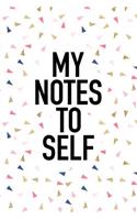My Notes to Self