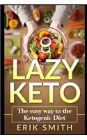 Lazy Keto: The Easy Way To The Ketogenic Diet