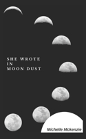 She Wrote in Moon Dust