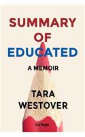 Summary of Educated a Memoir by Tara Westover
