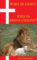 Who is God? Who is Jesus Christ?