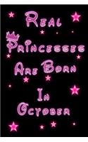 Real Princesses Are Born in October: 6 X 9 Inch Daily Planner Diary Journal Notebook 100 Pages Paperback