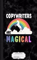 Copywriters Are Magical Composition Notebook: College Ruled 93/4 X 71/2 100 Sheets 200 Pages for Writing