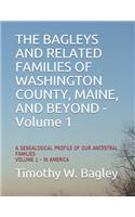 Bagleys and Related Families of Washington County, Maine, and Beyond