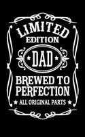 Limited Edition Dad Brewed to Perfection All Original Parts