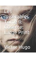 Les misérables Tome II: Cosette: Large Print