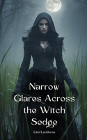 Narrow Glares Across the Witch Sedge