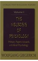 The Neurosis of Psychology: Primary Papers Towards a Critical Psychology