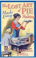 Lost Art of Pie Making Made Easy