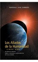 Aliados de La Humanidad Libro Uno (The Allies of Humanity, Book One - Spanish Edition)