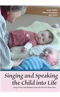 Singing and Speaking the Child into Life