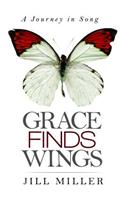 Grace Finds Wings: A Journey in Song