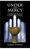 Under the Mercy: Charles Williams and the Holy Grail
