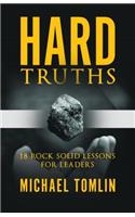 Hard Truths: 18 Rock-Solid Lessons for Leaders