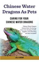 Chinese Water Dragons as Pets
