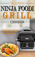 The Ultimate Ninja Foodi Grill Cookbook