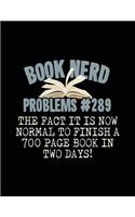 Book Nerd Problems#289 the Fact It Is Now Normal to Finish a 700 Page Book in Two Days!