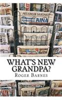 What's New Grandpa?