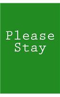 Please Stay