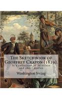 The Sketchbook of Geoffrey Crayon (1819). By: Washington Irving: Is a collection of 34 essays and short stories