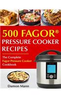 Top 500 Fagor Pressure Cooker Recipes: The Complete Fagor Pressure Cooker Cookbook