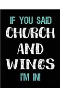 If You Said Church and Wings I'm in
